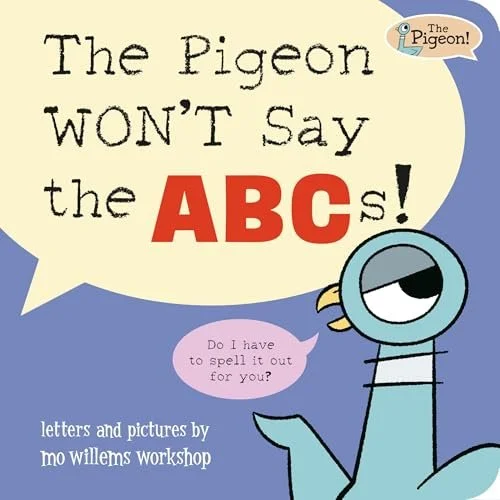 The Pigeon Won't Say the ABCs by Mo Willems