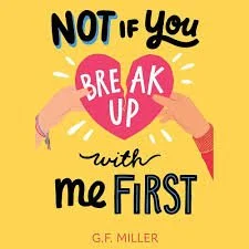 Not If You Break Up with Me First by GF Miller