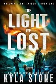 The Light We Lost by Kyla Stone
