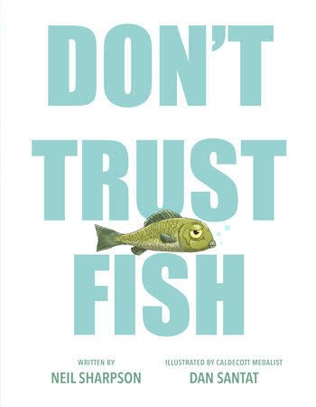 Don't Trust Fish by Neal Sharpson