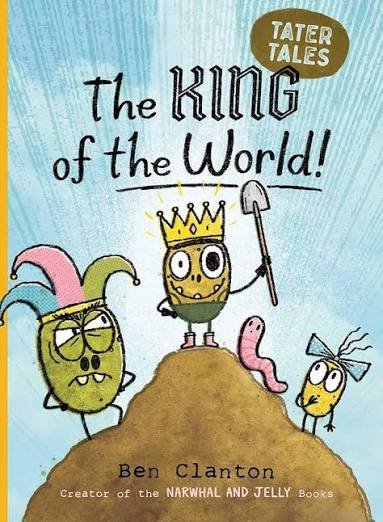 King of the World by Ben Clanton (Tater Tales #2)