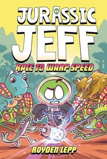 Jurassic Jeff: Race to Warp Speed (Jurassic Jeff #2)
