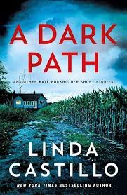 A Dark Path by Linda Castillo (5 Kate Burkholder short stories)