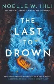 The Last to Drown by Noelle Ihli