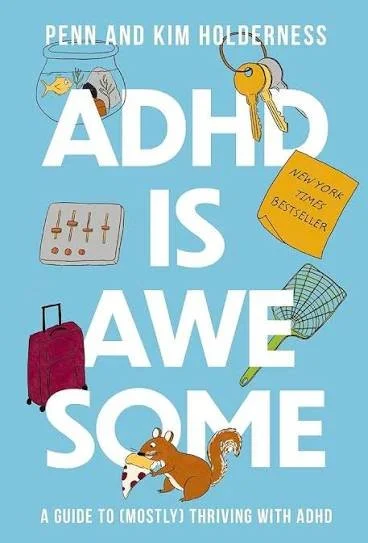 ADHD is Awesome by Penn and Kim Holderness