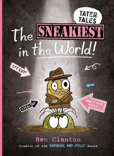 The Sneakiest in the World by Ben Clanton (Tater Tales)