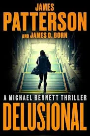Delusional by James Patterson (Michael Bennett #18)