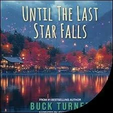 Until the Last Star Falls by Buck Turner