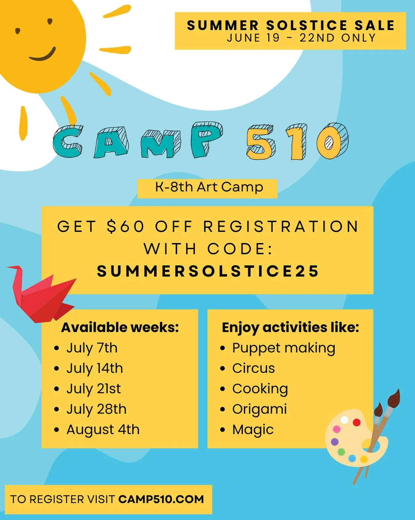 ☀️Summer Solstice Sale is here!☀️
Save $60 off registration for CAMP 510, Berkeley&rsquo;s K-8th art camp, when you sign up between June 19-22 with code: SUMMERSOLSTICE25 

Activities for K-5th graders include:
Puppet making, Circus, Cooking, Origami