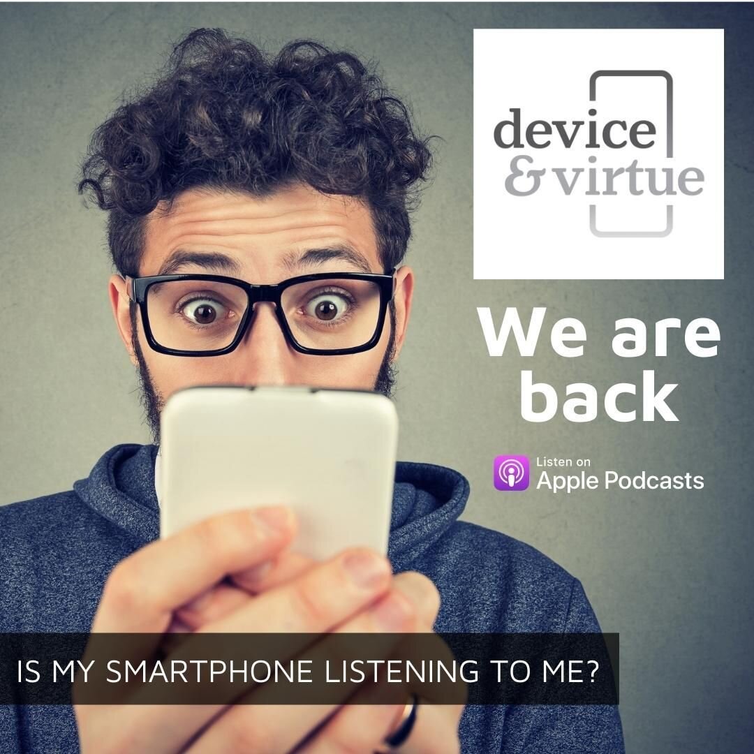 Adam &amp; Chris are back with all new episodes this Fall! NEW: &quot;Is My Smartphone Listening To Me?&quot; (I mean... we know it is, right?)

Device &amp; Virtue is the podcast that explores the wrongs and rights of technology and faith in everyda