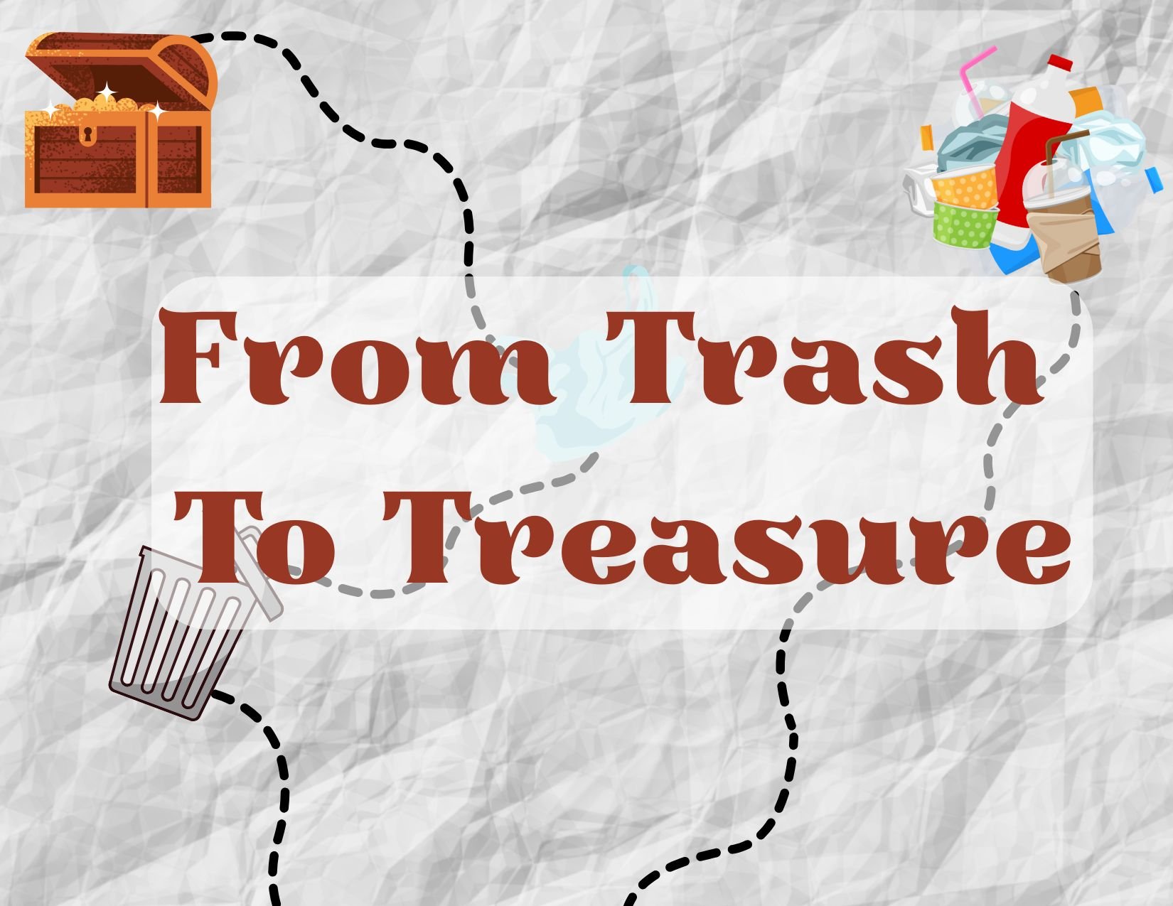 From Trash to Treasure