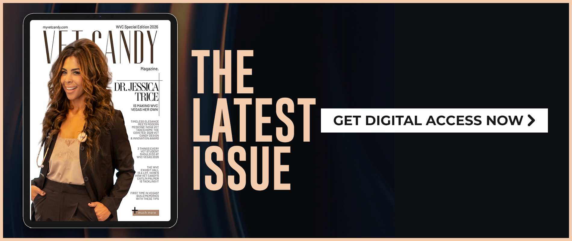 Electronic tablet displaying a magazine cover featuring Dr. Jessica Trice with brown hair, smiling, in professional attire, next to text promoting the latest issue of Vet Candy magazine, along with a call-to-action button to get digital access.