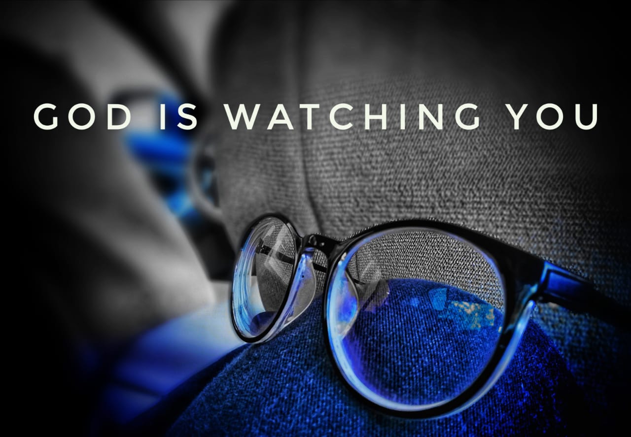 God is watching you 