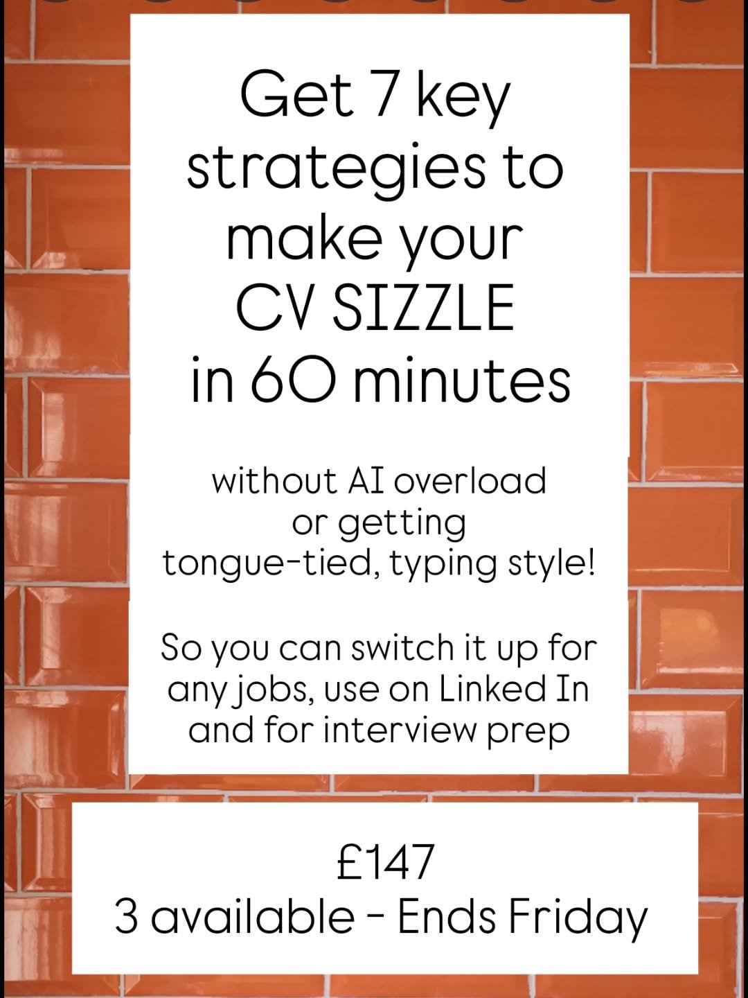 I'll make your CV SIZZLE

7 key strategies just for you
In 60 minutes 

Less AI overload or tongue-tied typing.

Multiple uses once you've got it nailed, including Linked In and interview prep.

Stand out so they want to talk to you! 

3 available. 
