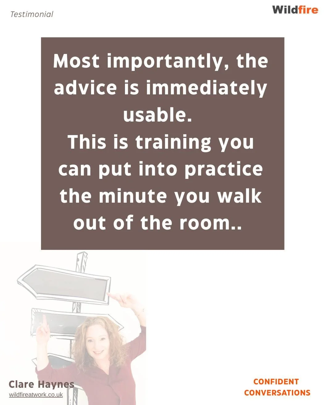 I'm always banging on about giving feedback. People don't get enough.

So you can imagine how much I loved getting this - here's a snippet (the full version is on my LinkedIn profile, just search "Clare Haynes Wildfire" and connect if we're