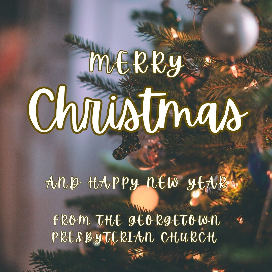 A very merry Christmas from the Georgetown Presbyterian Church!