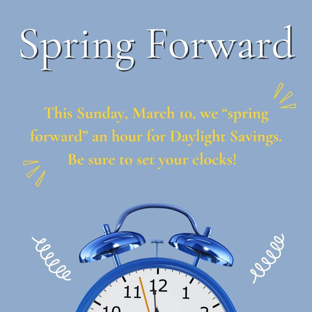 Reminder: March 10th marks the beginning of Daylight Savings! Don't forget to set your clocks forward 1 hour on Saturday night, and we'll see you Sunday morning at GPC!