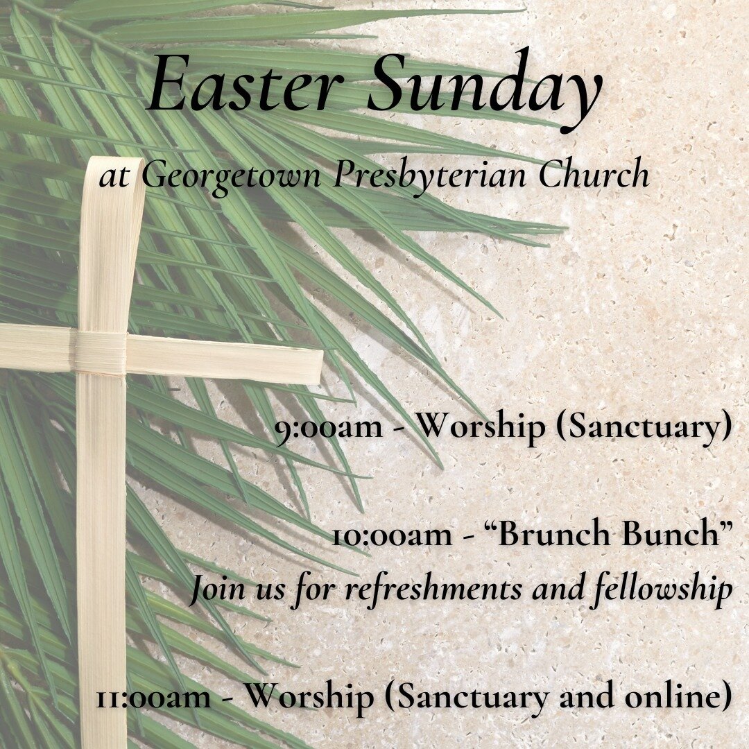 Join us this Easter Sunday at GPC! #gtownpres