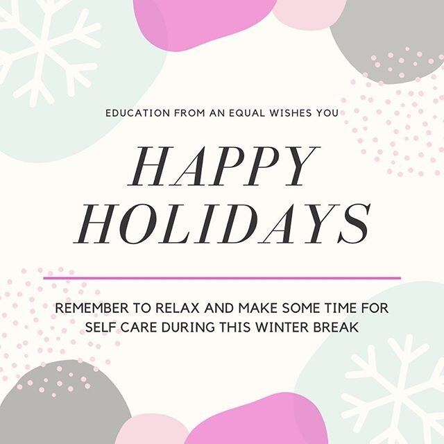 Happy Holidays!!! I hope that all of you are having an amazing winter break so far. I just wanted to remind everyone that it is okay to relax and take time for yourself despite the mentality of constantly working that school so often forces us into. 