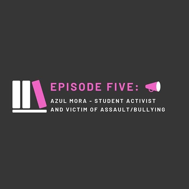 EPISODE FIVE OF SEASON TWO IS POSTED!! It is available on my Anchor website which will be linked in my bio. We are interviewing Azul Mora, a student activist and victim of assault and bullying, about her story of almost being a school shooter and her