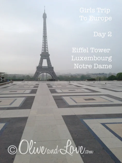 Girls Trip To Europe Day 2 - Eiffel Tower, Luxembourg, Notre Dame