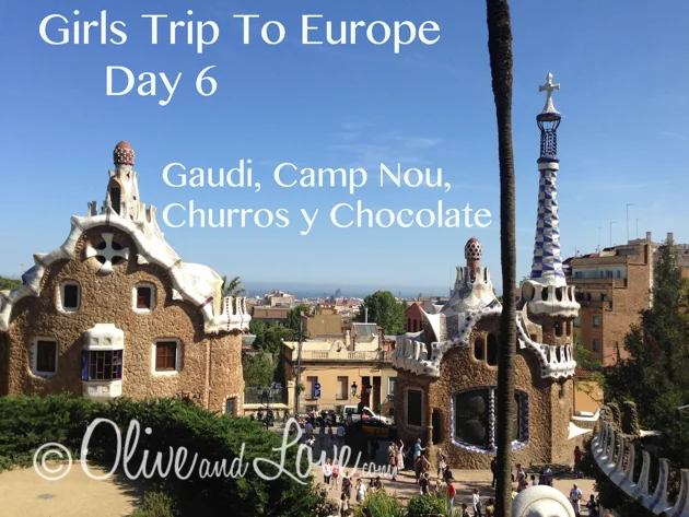 Girls Trip to Europe Day 6 - Gaudi, Camp Nou, Churros y Chocolate