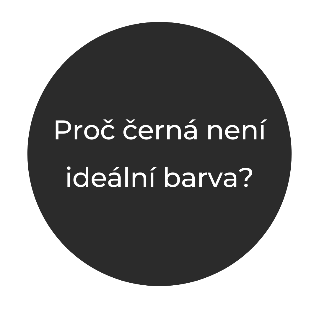 Proč černá není ideální barva