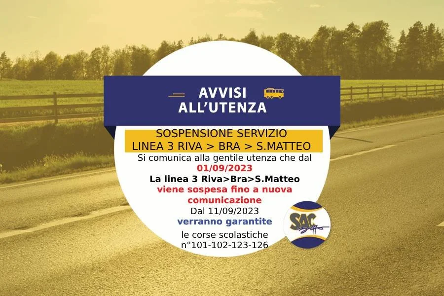 SOSPENSIONE SERVIZIO DAL 01/09/2023 LINEA 3 RIVA > BRA > S.MATTEO