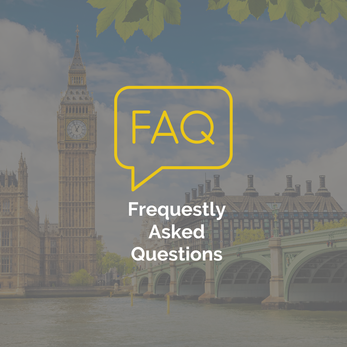 FAQ sign with Big Ben and Westminster Bridge in London, England in the background.
