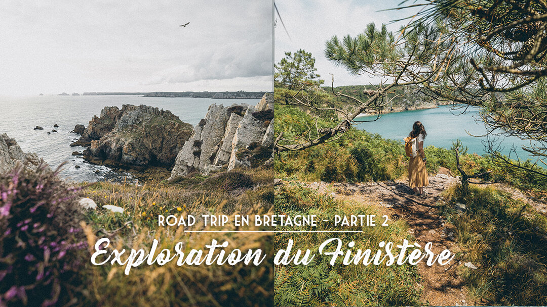 Itinéraire de 3 jours dans le Finistère | Road trip en Bretagne pt. 2