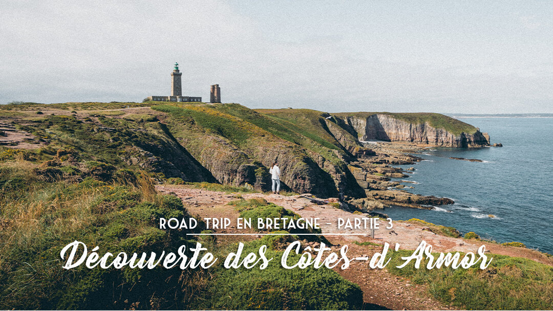 Itinéraire de 2 jours dans les Côtes-d'Armor | Road trip en Bretagne pt. 3