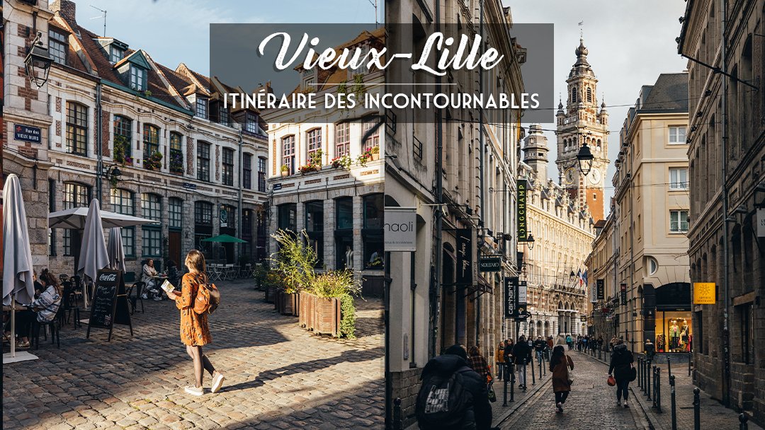 Visiter le Vieux-Lille à pied | Itinéraire des incontournables à voir et à  faire — French Wanderers | Blog voyage