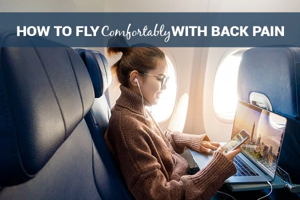 How to Fly Comfortably With Back Pain