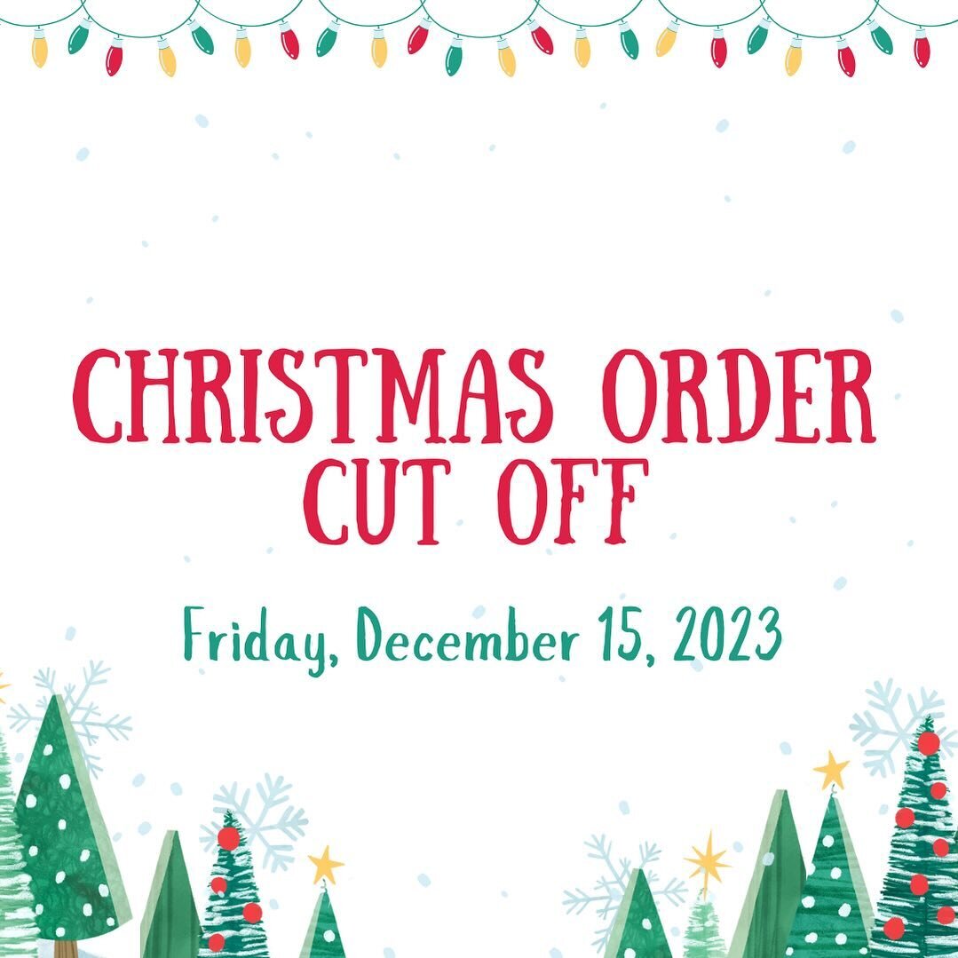 To ensure you get what you want in time for the holidays, Christmas order cut off is on Friday, December 15, 2023. Please reach out to me with any questions.