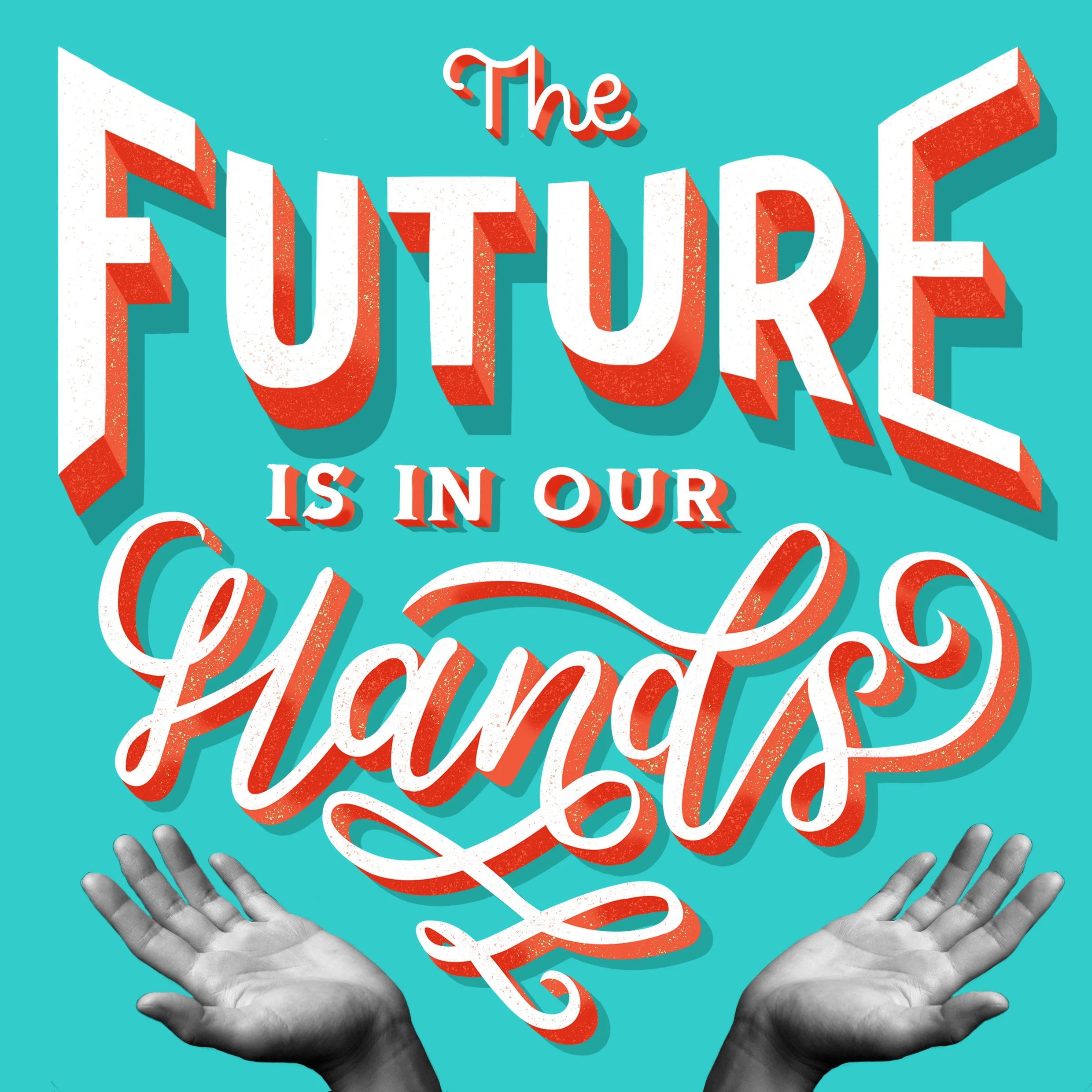 the future is in our hands.jpg