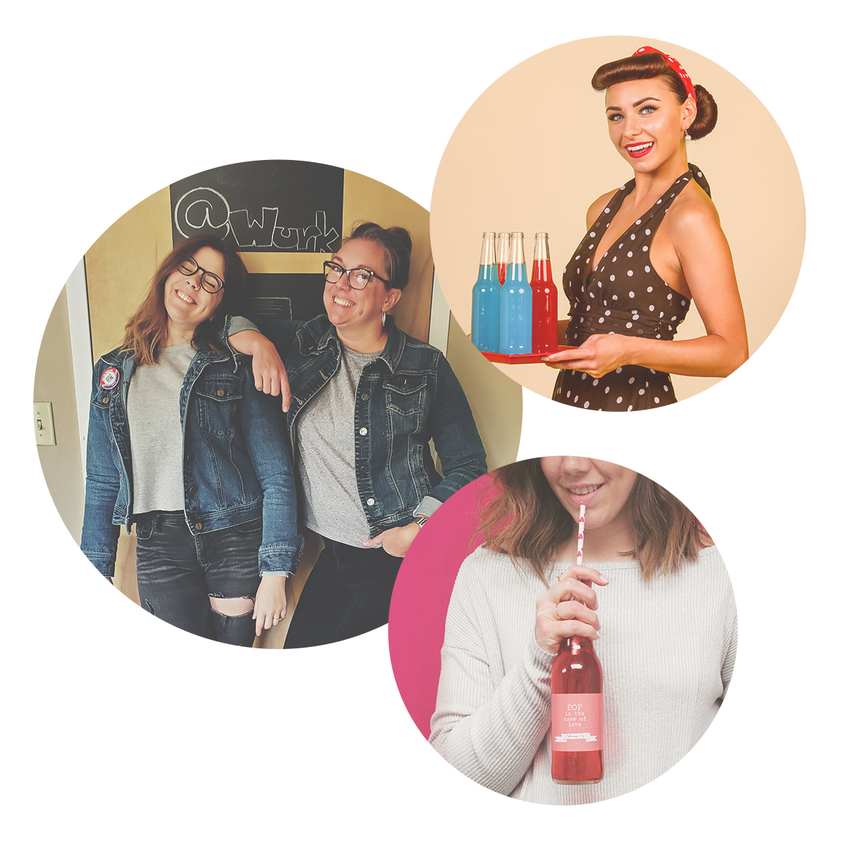 An image of Michelle and her sister, Cait; an image of a Rosey Riveter carrying soda; and image of Cait drinking a strawberry soda