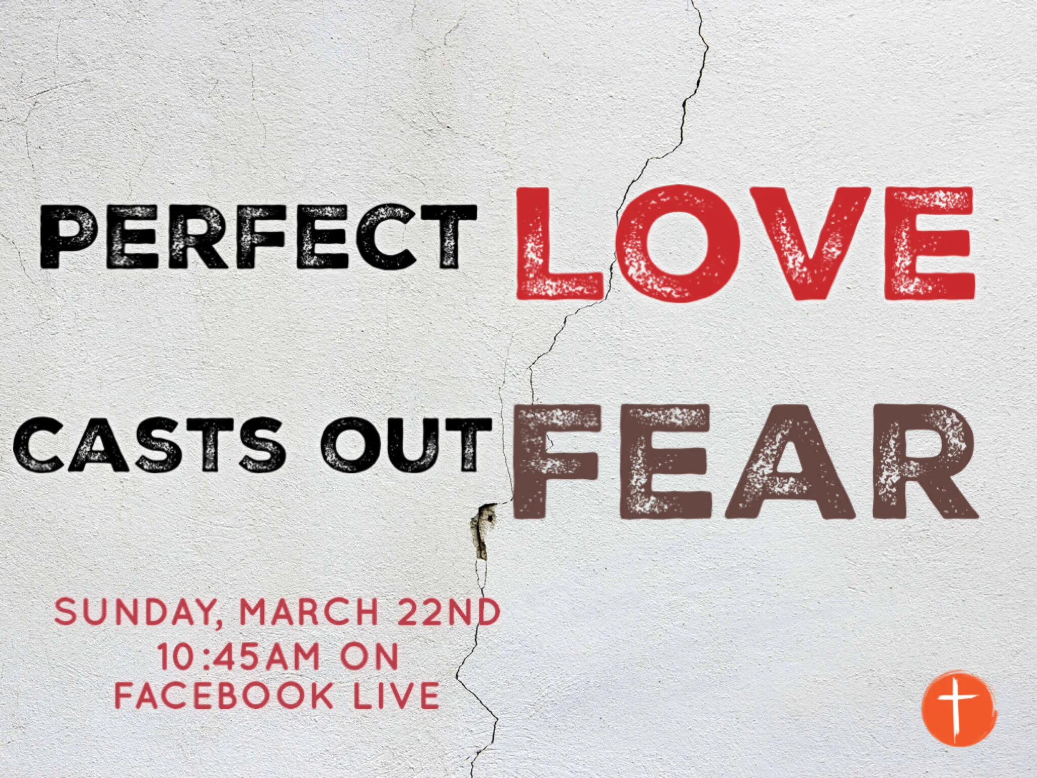 "Perfect Love Casts out Fear" (Full Service - Facebook Live)