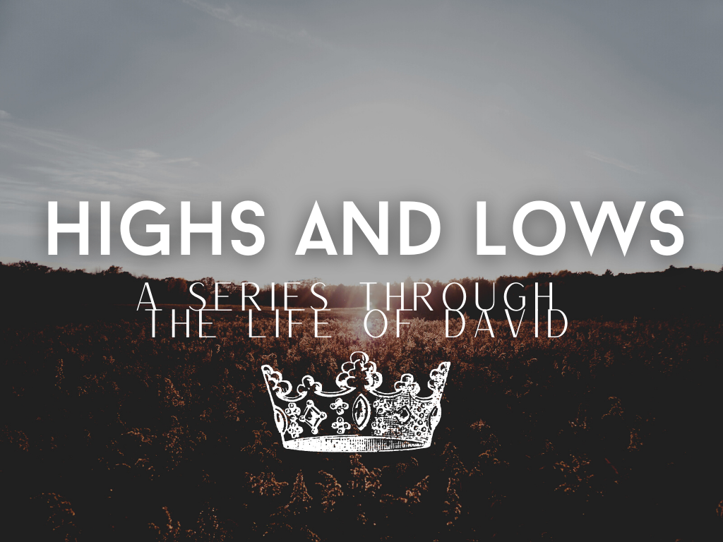 Highs and Lows: "Constant Change; Unchanging God"