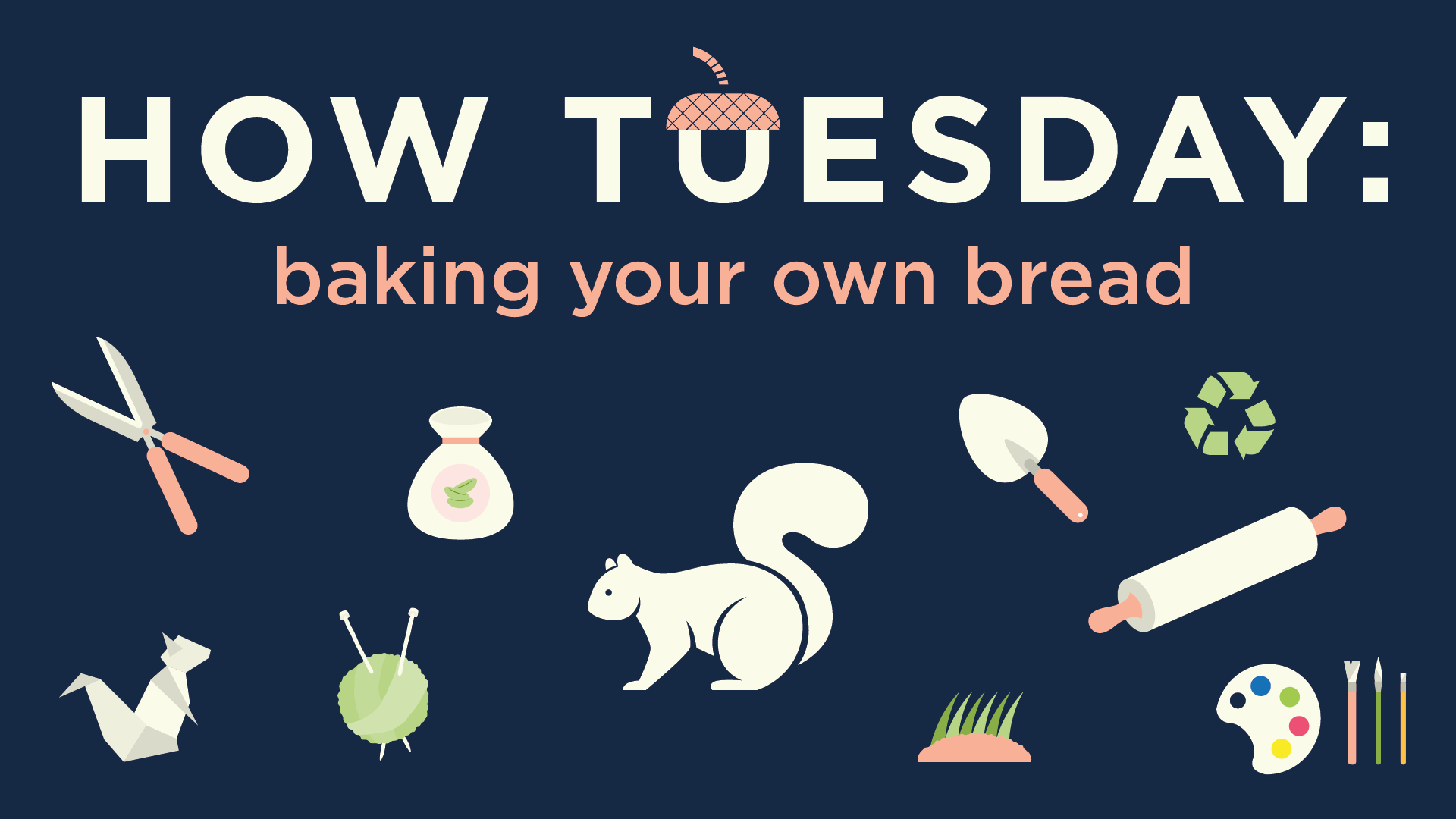 How Tuesday: Baking Your Own Bread