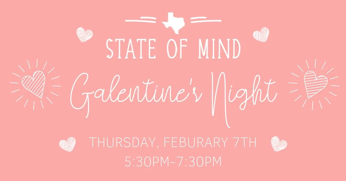 Galentine's Night at State of Mind - Longview