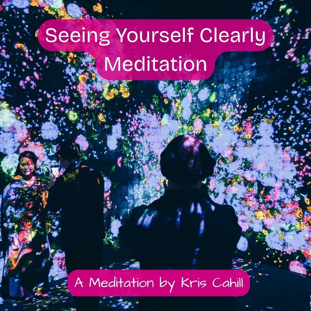 Seeing Yourself Clearly Meditation