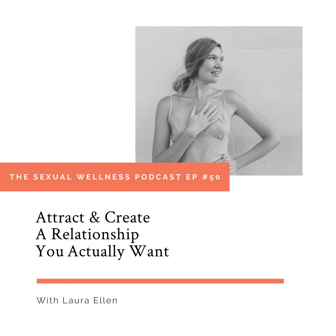 Attract & Create a Relationship That You Actually Want