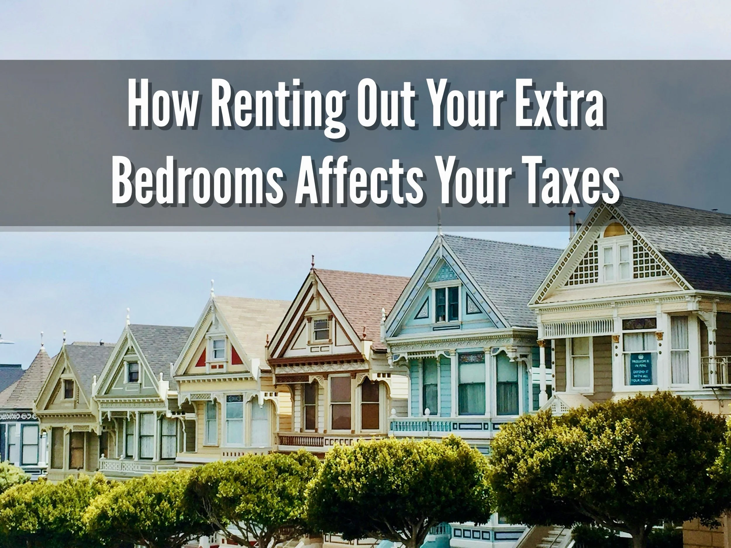 How Renting Out Your Extra Bedrooms Affects Your Taxes