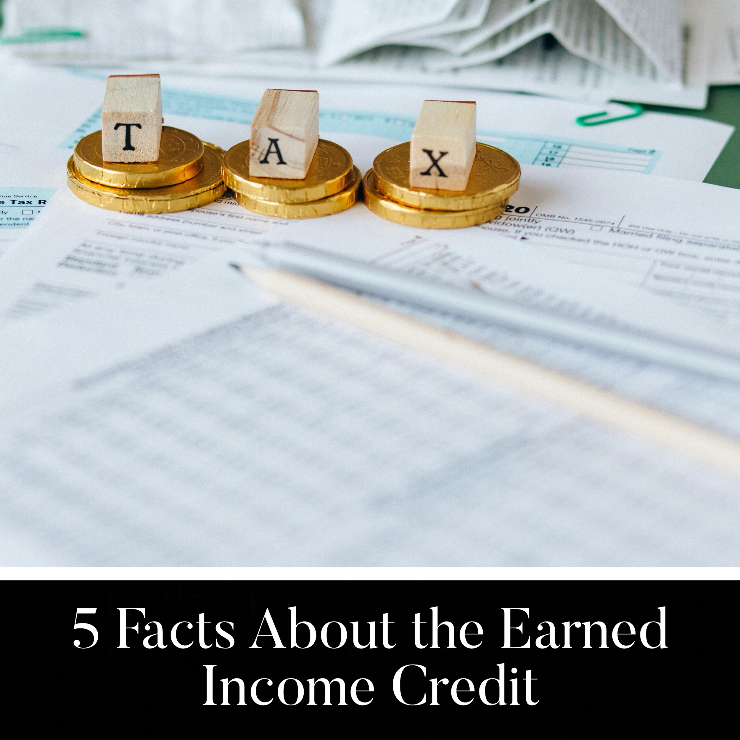 5 Facts About the Earned Income Credit