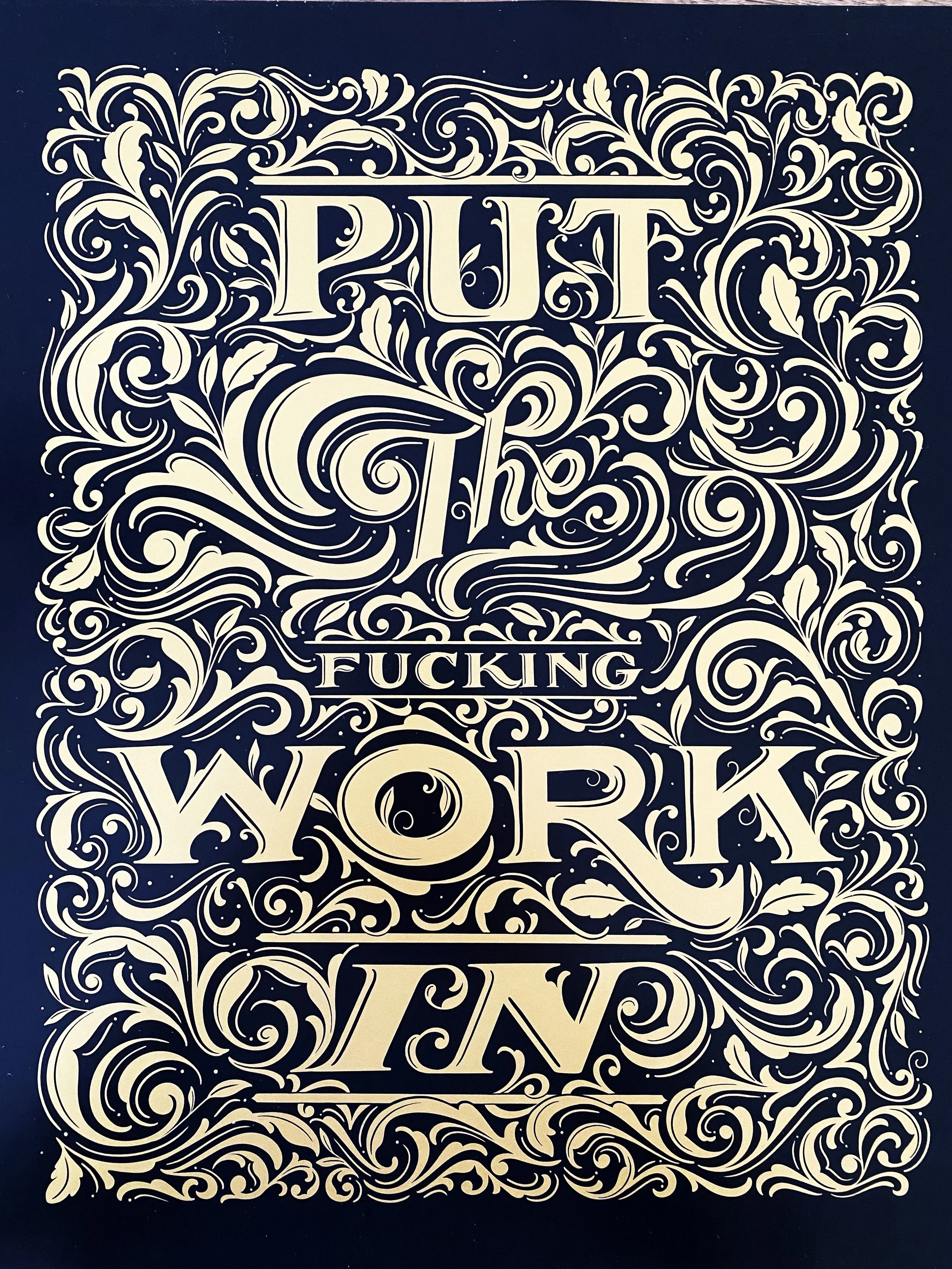LIMITED EDITION Put The Work In | Gold Metallic Print | 11x14