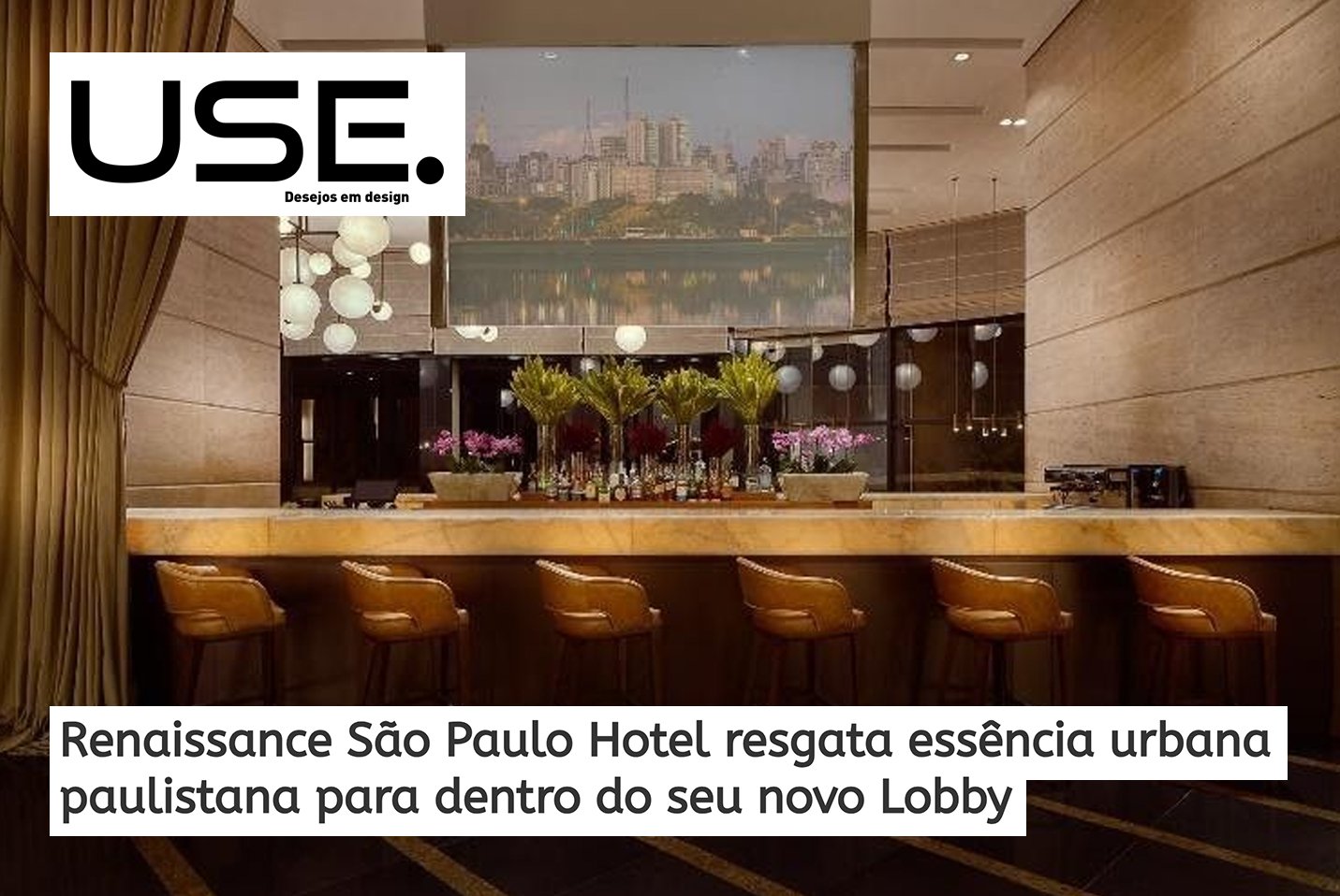 02/05/21 - Renaissance São Paulo Hotel resgata essência urbana paulistana para dentro do seu novo Lobby 