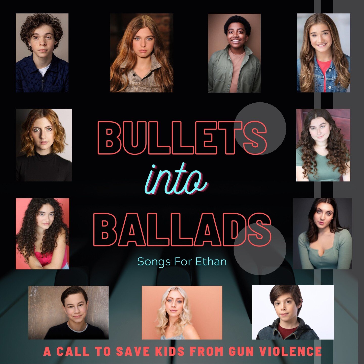 Bullets into Ballads: Songs for Ethan Song
A Call To Save Kids From Gun Violence

Young Broadway &amp; Hollywood artists come together to sing songs of hope and change to benefit the Ethan Miller Song Foundation. As gun violence has become the leadin