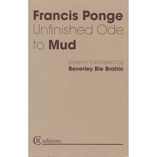 francis Ponge.Unfinished ode to Mud.jpeg
