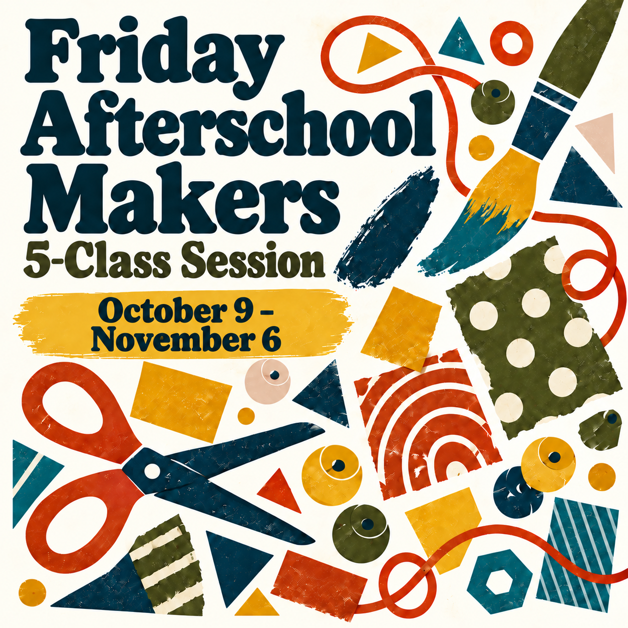 Friday Afterschool Makers — 5-Week Session