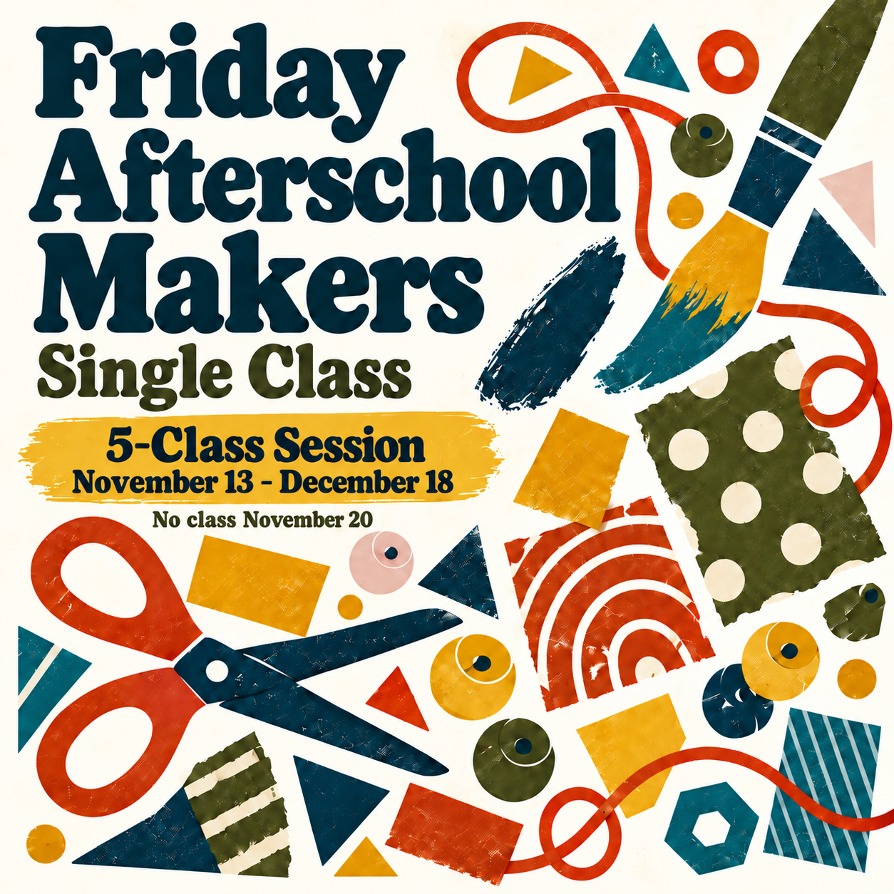 Friday Afterschool Makers — 5-Week Session